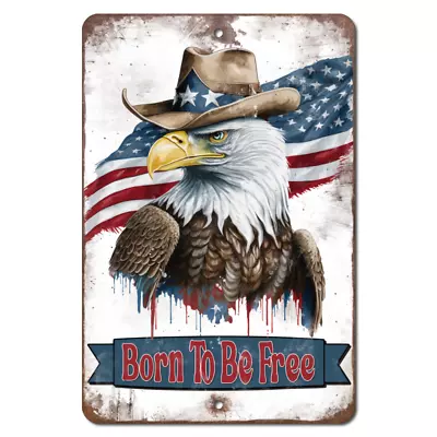 Aluminum Metal Sign Born To Be Free Patriotic Cowboy Bald Eagle American Flag • £21.01