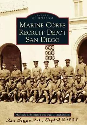 Marine Corps Recruit Depot San Diego (Images Of America) - Paperback - GOOD • $11.58