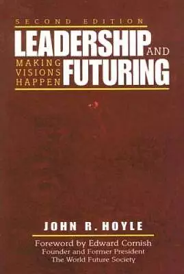 Leadership And Futuring: Making Visions Happen - Paperback - GOOD • $5.69