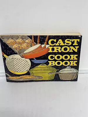 CAST IRON COOKBOOK Hester Callahan 1969 Illustrated 150+ Recipes Vintage • $14.99