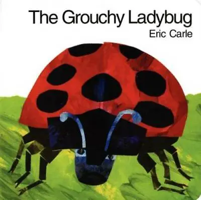 The Grouchy Ladybug - Board Book By Carle Eric - GOOD • $3.98