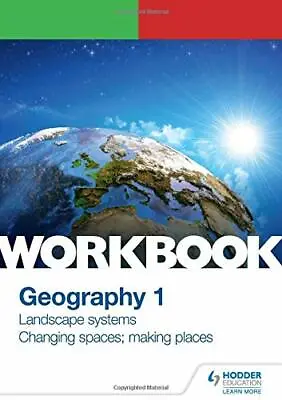 OCR A-level Geography Workbook 1: Landscape Systems And Changing Spaces; Making  • £9.59