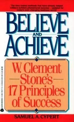 Believe And Achieve: W. Clement Stone's 17 Principles Of Success • $4.58