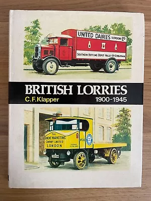 British Lorries 1900 - 1945 By C .F. Klapper - Hard Back Published 1973 • £2