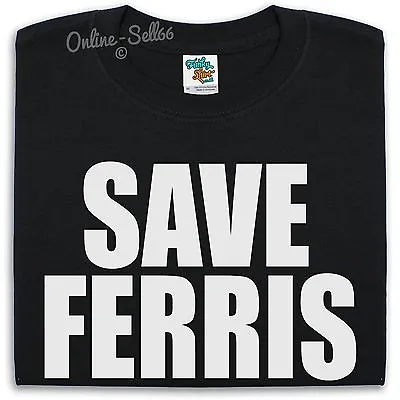 £10.95 • Buy Save Ferris T Shirt Men Women Kids Funny Slogan