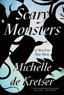 Scary Monsters : A Novel In Two Parts Paperback By De Kretser Michelle Bra... • $18.76