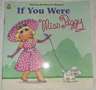 If You Were Miss Piggy By Richard Chevat 1994 Muppet Press/Golden Book PB • $9