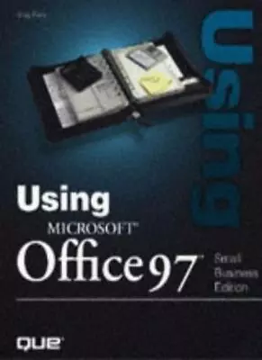 Using Microsoft Office 97: Small Business Edition By Thomas E. B • $37.51