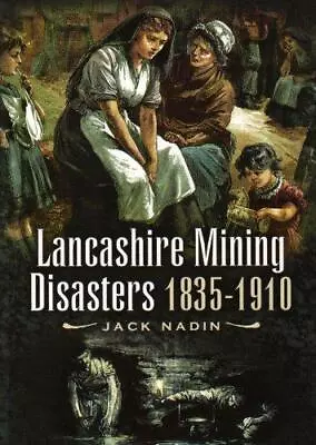 Lancashire Mining Disasters 1835-1910 • £4.56