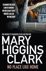 No Place Like Home-Mary Higgins Clark 9781849836661 • £3.12