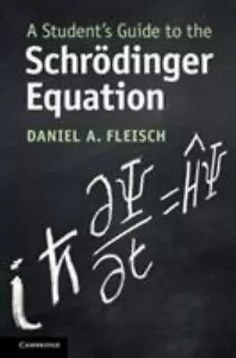 A Student's Guide To The Schrodinger Equation [Student's Guides] • $17.66