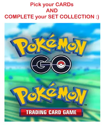 $15 • Buy Pokemon TCG Pokemon GO Choose Your Card Complete Your Set NEW (28 FEB 23 Update)