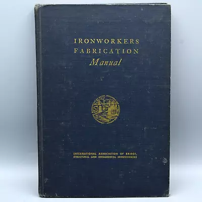 Ironworkers Fabrication Manual Joseph Kronstein First Edition 1957 Hardcover • $59.99