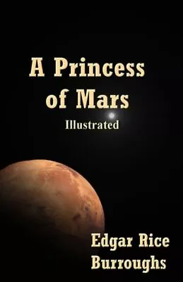 A Princess Of Mars: Illustrated • $13.83