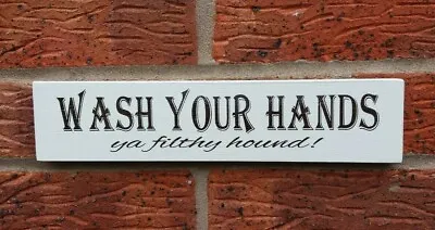 Wash Your Hands Ya Filthy Hound Bathroom Toilet Hanging Wooden Sign Plaque • £6.79