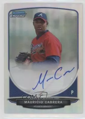 2013 Bowman Chrome Prospects Auto Refractor /500 Mauricio Cabrera #BCA-MC Auto • $4.34