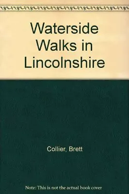 Waterside Walks In LincolnshireBrett Collier • £2.35