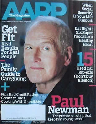 PAUL NEWMAN - THE PRIVATE PASSION THAT KEEP HIM YOUNG AT 80! 2005 AARP Magazine  • $4.80