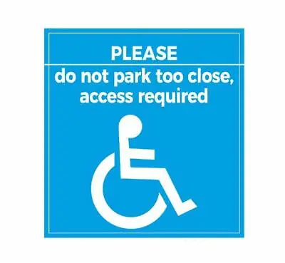 £3.20 • Buy Please Do Not Park Too Close, Access Required Window Disabled Badge Sign Sticker