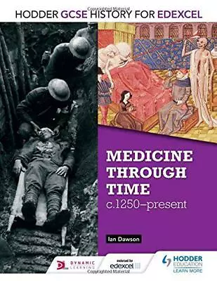 Hodder GCSE History For Edexcel: Medicine Through Time C1250-Present By Dawson • £32.20