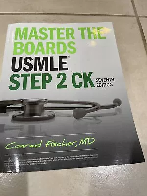 Master The Boards USMLE Step 2 CK Seventh Edition By Conrad Fischer (English) • $44.99