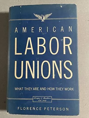 Vintage American Labor Unions By Peterson Florence  1945 HBDJ • $20