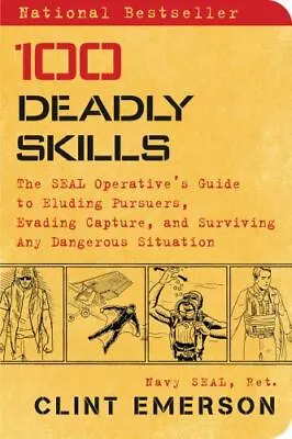 100 Deadly Skills: The SEAL Operative's Guide To Eluding Pursuers Evading Captu • $6.92