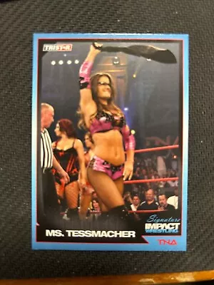 2011 TRISTAR TNA Signature Impact Wrestling Ms. Tessmacher #56 • $3