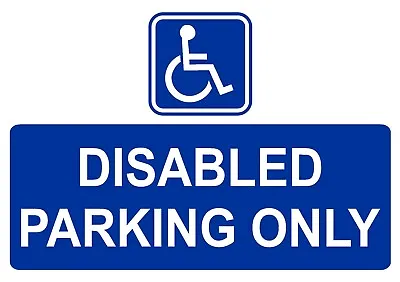 £15.99 • Buy DISABLED PARKING ONLY Sign For Wall, Windows, Gates Etc...