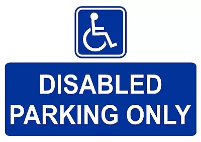 £15.99 • Buy DISABLED PARKING ONLY Sign For Wall, Windows, Gates Etc...