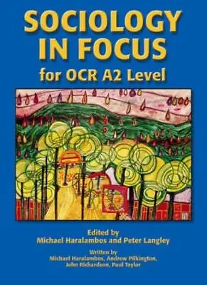 Sociology In Focus For OCR A2 Level By Peter LangleyMichael HaralambosAndrew • £3.50