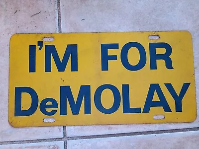 Vintage I'm For DeMolay License Plate Sign Booster Tag Masonic Mason Shriner  • $150