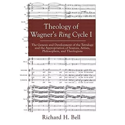 Theology Of Wagner's Ring Cycle I: The Genesis And Deve - Paperback NEW Richard • £33.05