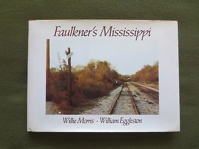 Faulkner's Mississippi SIGNED Willie Morris (text) William Eggleston (photo) 1st • $32.95