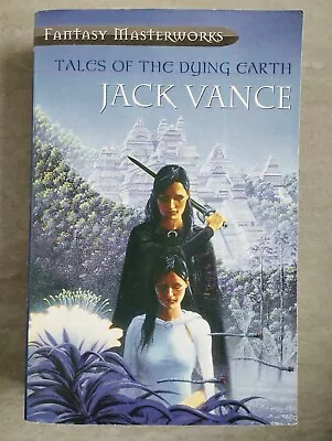 Tales Of The Dying Earth: Jack Vance Paperback Fantasy Masterworks • £9.99