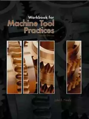 Machine Tool Practices: WorkNeely John - Paperback By Neely John E. - Very Good • $66.86