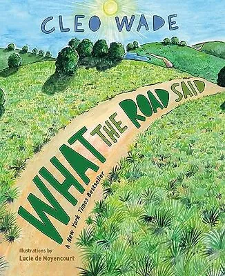 £15.04 • Buy What The Road Said. Wade, Cleo, Moyencourt;Lucie 9781250269492 Free Shipping**