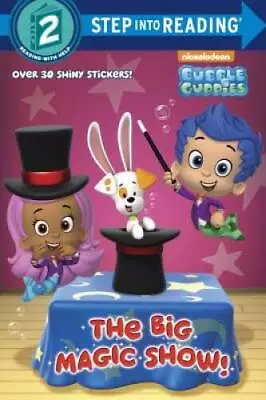 The Big Magic Show! (Bubble Guppies) (Step Into Reading) - Paperback - GOOD • $6.22