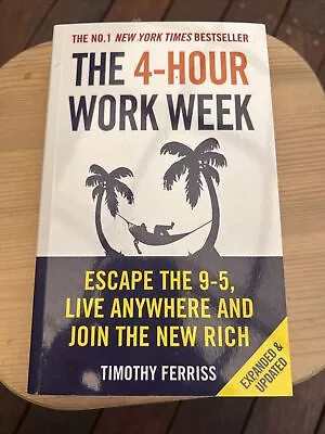 The 4-Hour Work Week: Escape The 9-5 Live Anywhere And Join The New Rich By... • $15