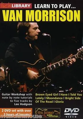 LICK LIBRARY Learn To Play VAN MORRISON Brown Eyed Girl Gloria Lesson GUITAR DVD • £7.49