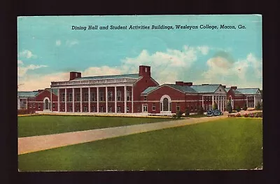 Postcard : Georgia - Macon Ga - Wesleyan College Dining Hall & Student Buildings • $5.49