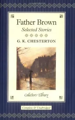 Father Brown: Selected Stories (Collector's Lib... By Chesterton G. K. Hardback • $8.29