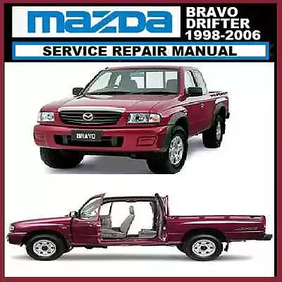 MAZDA BRAVO And DRIFTER B2200 B2600 B2500 1998-2006 MODEL WORKSHOP MANUAL CDROM • $12.95