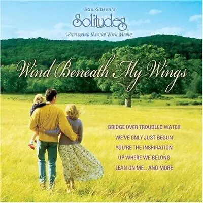 Dan Gibson's Solitudes: Wind Beneath My Wings • £3.32
