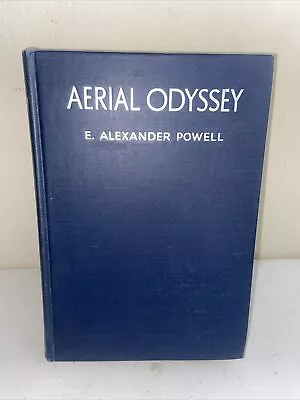 Aerial Odyssey By Edward E. Alexander Powell 1st Edition Aviation Travel History • $79.97