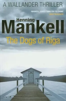 The Dogs Of Riga: Kurt WallanderHenning Mankell- 9780099570554 • £2.47