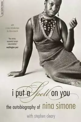 I Put A Spell On You: The Autobiography Of Nina Simone - Paperback - GOOD • $7.46