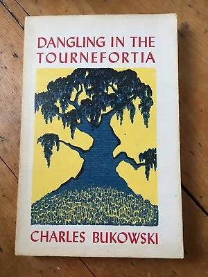 Charles Bukowski Dangling In The Tournefortia Black Sparrow Press Pback 1998 9th • £25