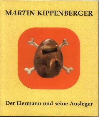 Martin Kippenberger: Der Eiermann Und Seine Ausleger • $79.95