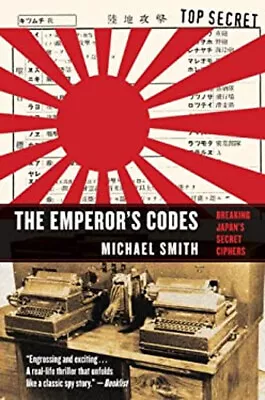 The Emperor's Codes : The Breaking Of Japan's Secret Ciphers Mich • $6.71